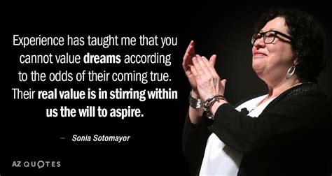 202 quotes from sonia sotomayor: TOP 25 QUOTES BY SONIA SOTOMAYOR (of 179) | A-Z Quotes