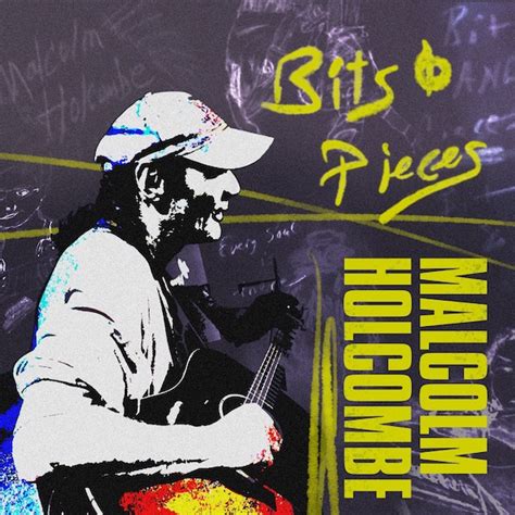 Review Malcolm Holcombe “bits And Pieces” Americana Highways