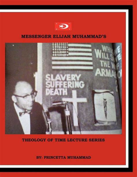 Messenger Elijah Muhammads Theology Of Time Lecture Series By