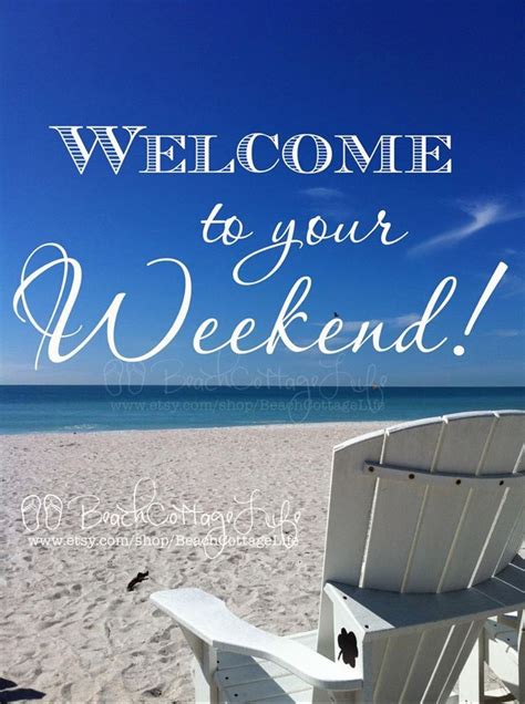 Welcome To Your Weekend With Images Beach Quotes Beach Day Weekend