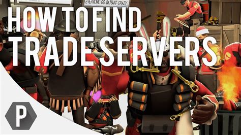 How To Find Trade Servers Tf2 Trading Tips Youtube