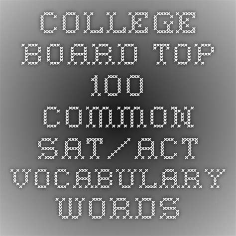 College Board Top 100 Common Satact Vocabulary Words Vocabulary