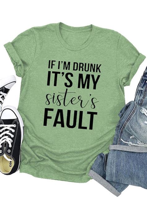 if i m drunk it s my sister s fault shirt lilicloth