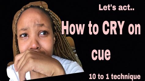 How To Cry On Cue 10 To 1 Technique South African Youtuber Youtube