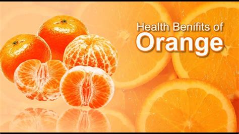 Health Benefits Of Orange Youtube