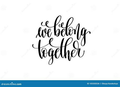 We Belong Together Hand Lettering Inscription Positive Quote Stock
