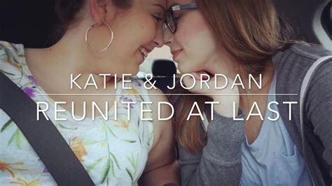 Reunited At Last Katieandjordan Youtube