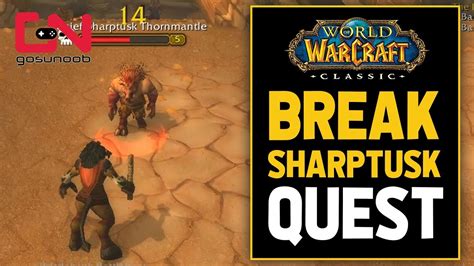 Wow Classic Break Sharptusk Quest Chief Sharptusk Thornmantle Location Youtube
