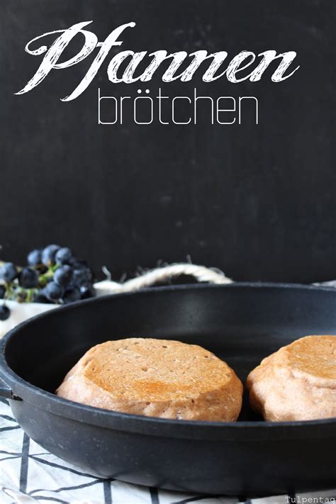 Das rezept ist aber eindeutig kniffliger, auch wenn die herstellung des teiges recht einfach ist. Brötchen aus der Pfanne - Fertig in 30 Minuten - Tulpentag ...