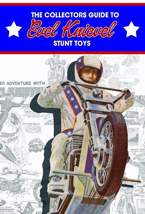 The Collectors Guide To Evel Knievel Stunt Toys By Sluice Blurb Books