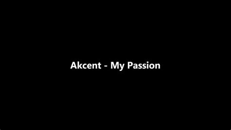 Akcent My Passion [lyrics 1080 Hd] Youtube