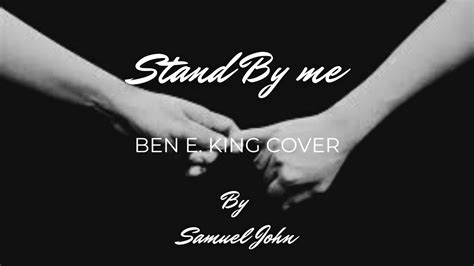 Stand By Meben E King Cover By Samuel John Youtube