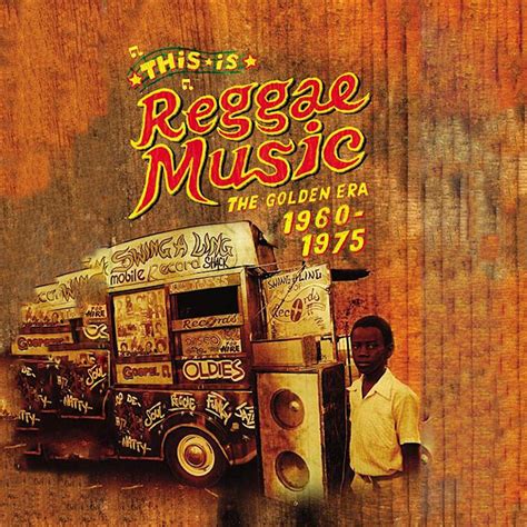 Release “this Is Reggae Music The Golden Era 1960 To 1975” By Various Artists Musicbrainz