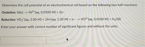 Determine The Cell Potential Of An Electrochemical Chegg Com