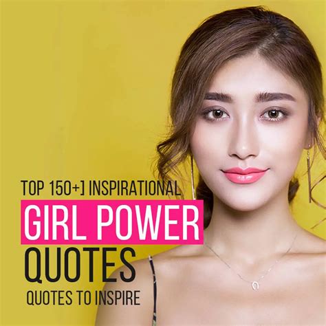 Top 150 Inspirational Girl Power Quotes To Inspire Quotesmasala