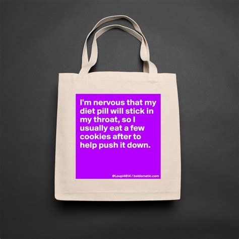 I M Nervous That My Diet Pill Will Stick In My Thr Eco Cotton Tote Bag By Loupi4614