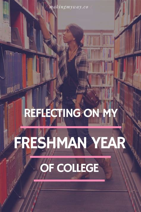 Reflecting On My Freshman Year Of College Life Update