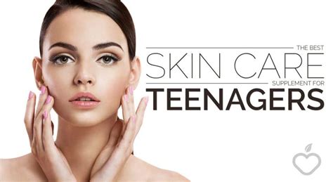 Best Skin Care Supplement For Teenagers Positive Health Wellness