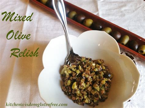 Kitchen Wisdom Gluten Free Mixed Olive Relish Recipe