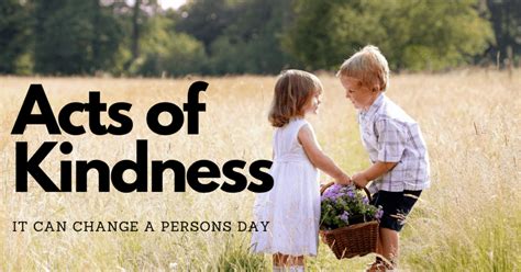 Acts Of Kindness The Impacts They Have Are Powerful Join The Journey