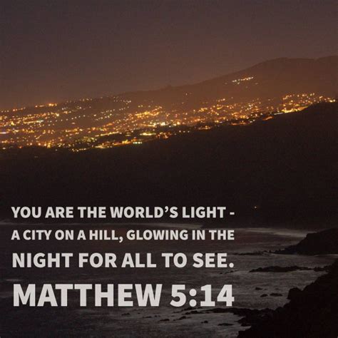 Let Gods Light Shine Through Your Life Matthew 514 Matthew 5 14 Let