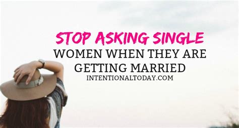 Why We Should Stop Asking Single Women When They Are Getting Married