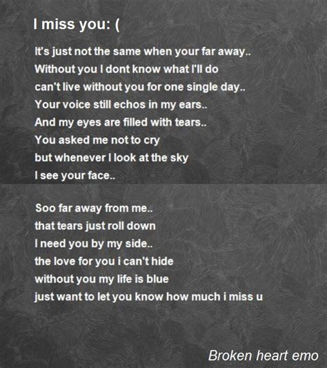 Check spelling or type a new query. I Miss You: ( Poem by Broken heart emo - Poem Hunter Comments