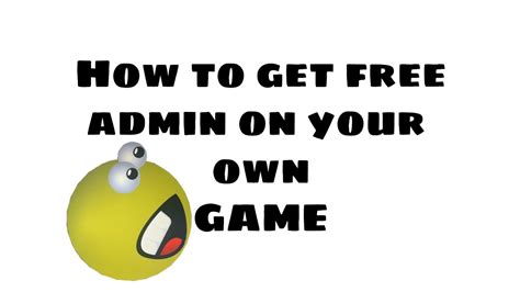 How To Get Free Admin On Your Own Game Mobile Youtube