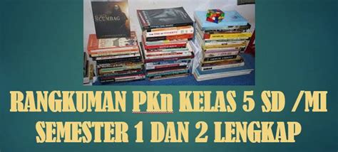 Adapun ringkasan materi mata pelajaran pendidikan kewarganegaraan (pkn) kelas 3 semester 1 ini terdiri atas 3 pokok bahasan utama yakni label: Materi Ajar Pkn Kelas 5 Sd Semester 1 - Dunia Sosial