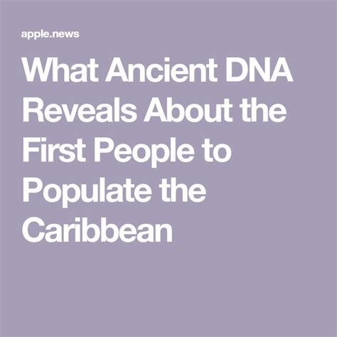 What Ancient Dna Reveals About The First People To Populate The