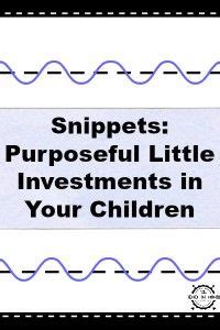 Snippets: Purposeful Little Investments in Your Children ...