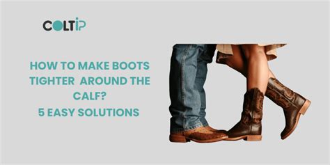 How To Make Boots Tighter Around The Calf 5 Easy Solution