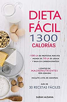1 tortilla de harina de salvado. DIETA FÁCIL 1300 CALORÍAS, MÁS DE 30 RECETAS CON CONTEO DE MACRONUTRIENTES (Spanish Edition ...