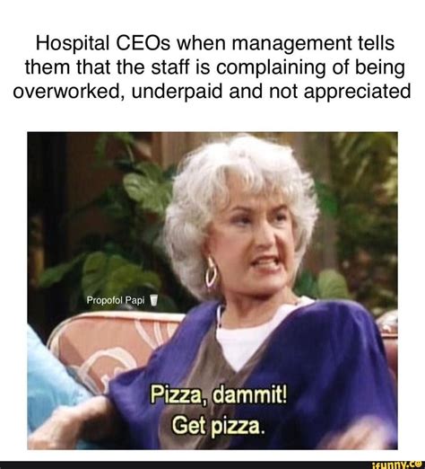 Healthcare Worker Memes Pt Hospital CEOs When Management Tells