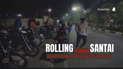 Rolling Santai Selesai Kopdar Banjarmasin Rx King Club Youtube