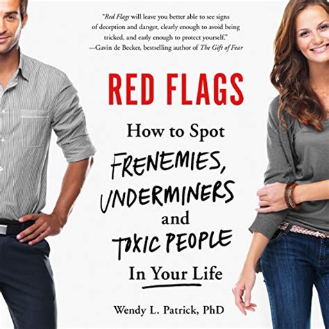Red Flags How To Spot Frenemies Underminers And Toxic People In Your