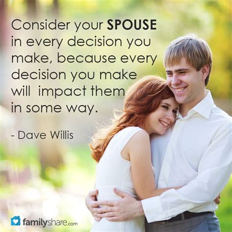 Consider Your Spouse In Every Decision You Make Because Every Decision