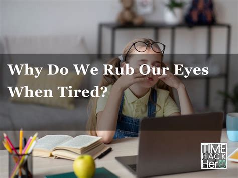 Why Do We Rub Our Eyes When Tired Reasons And Fixing Tips