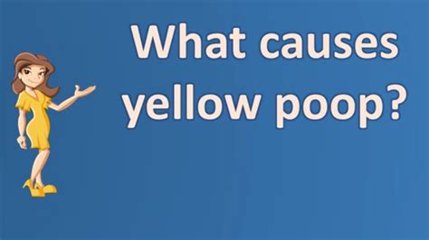 What Causes Yellow Poop Good Health For All Youtube