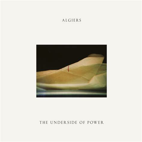 The Underside Of Power By Algiers Album Matador Ole11175 Reviews