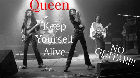 Queen Keep Yourself Alive With No Guitar Youtube