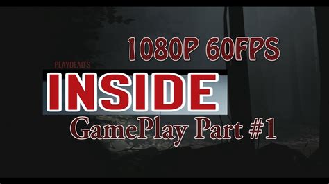 Inside Gameplay Part 1 1080p 60fps Walkthrough No Commentary Youtube