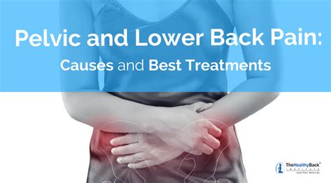 Causes Of Pelvic And Lower Back Pain And A Few Cures 2022