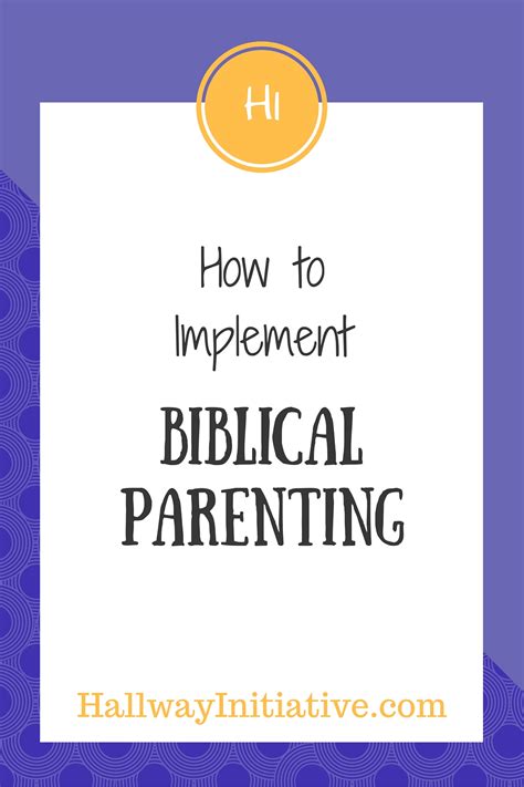 How To Implement Biblical Parenting — The Hallway Initiative