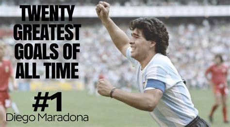 the 20 greatest goals of all time 1 diego maradona