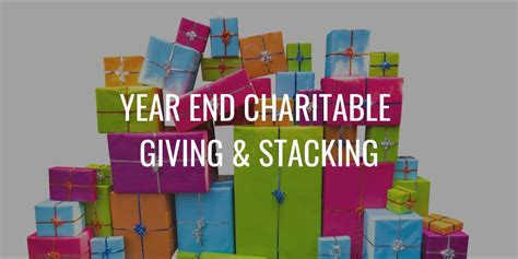 Year End Charitable Giving And Stacking