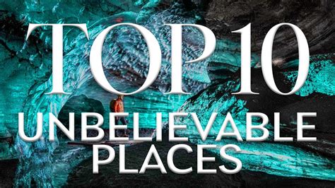 10 Most Unbelievable Places On The Planet Youtube