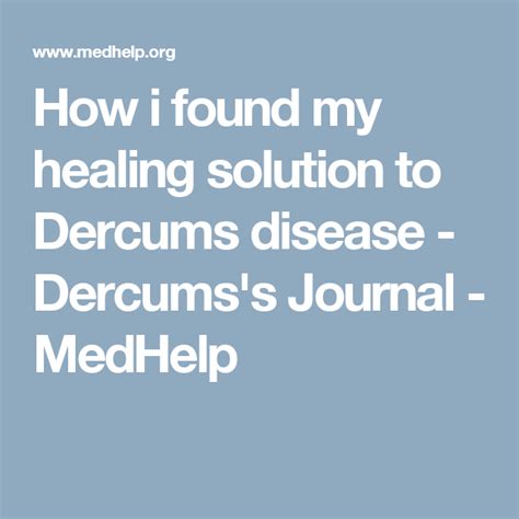 How I Found My Healing Solution To Dercums Disease Dercumss Journal