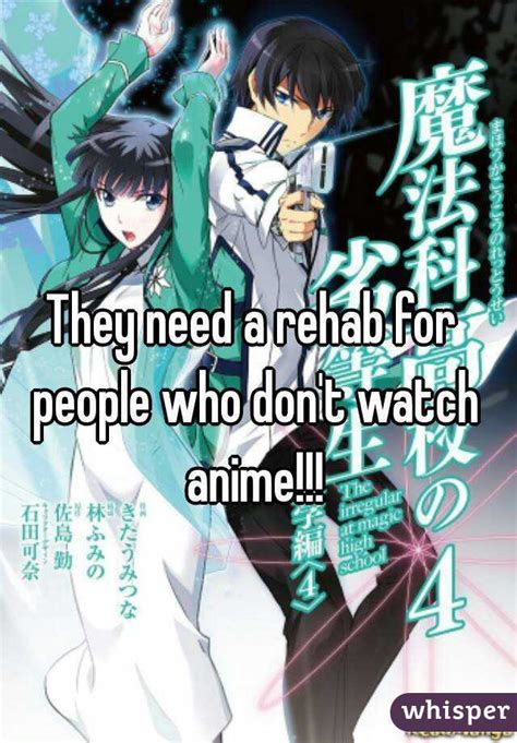 They Need A Rehab For People Who Dont Watch Anime