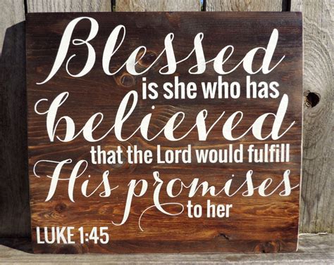 Blessed Is She Who Has Believed Luke 145 Hand Painted Wooden Sign